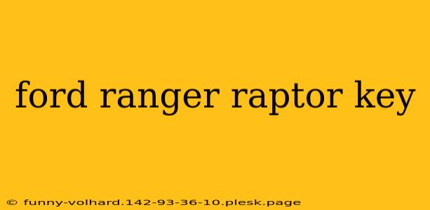 ford ranger raptor key