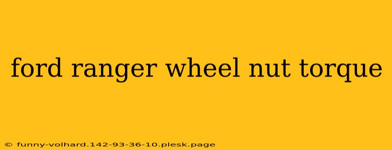 ford ranger wheel nut torque