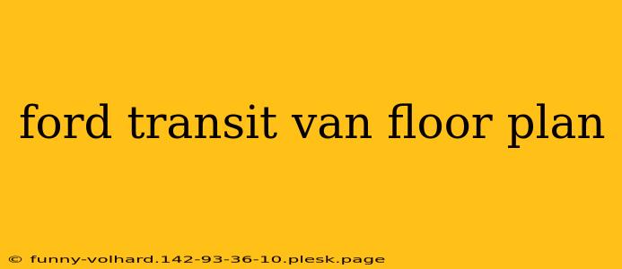 ford transit van floor plan