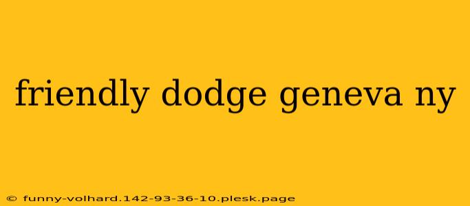 friendly dodge geneva ny