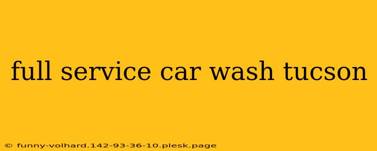 full service car wash tucson