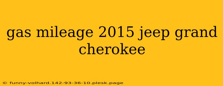 gas mileage 2015 jeep grand cherokee