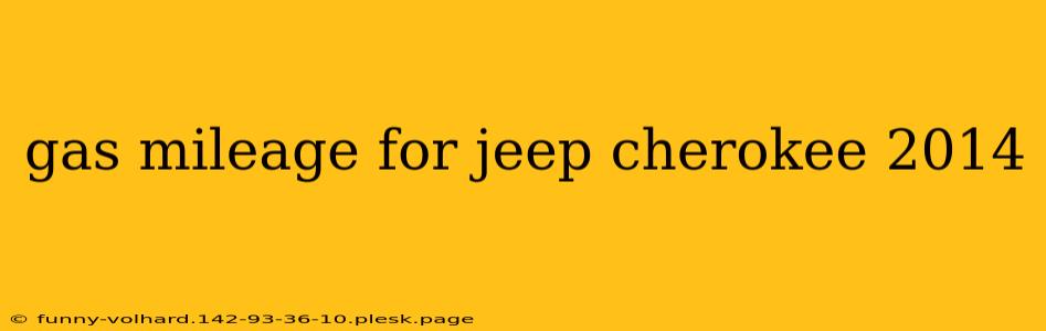 gas mileage for jeep cherokee 2014