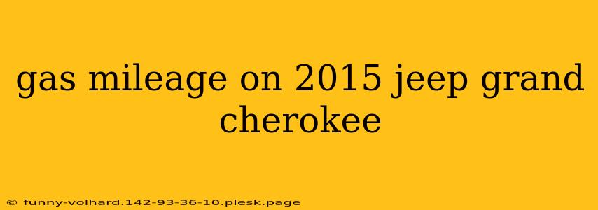 gas mileage on 2015 jeep grand cherokee