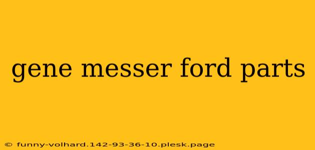 gene messer ford parts