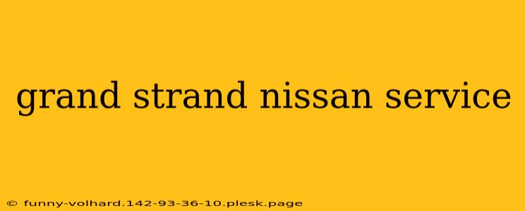 grand strand nissan service