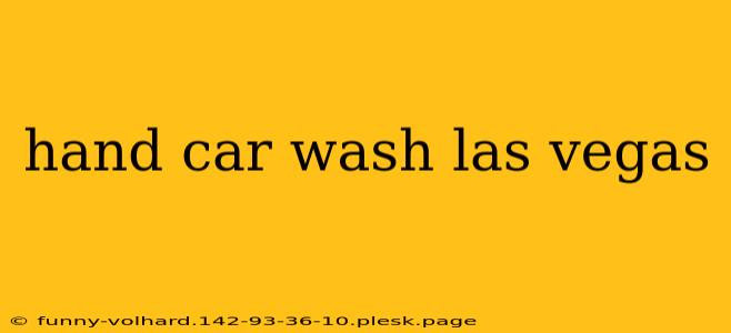 hand car wash las vegas