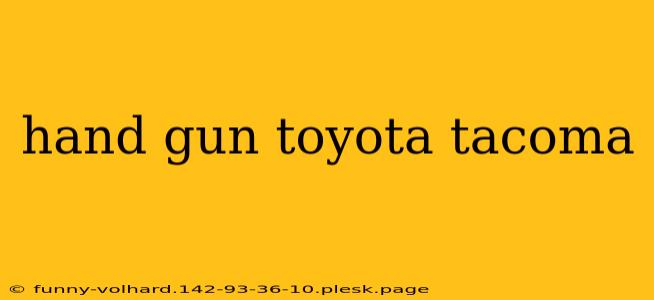 hand gun toyota tacoma