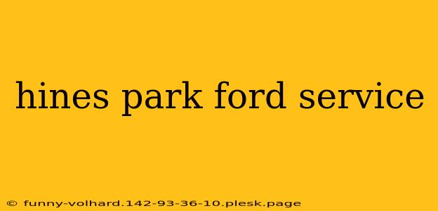 hines park ford service