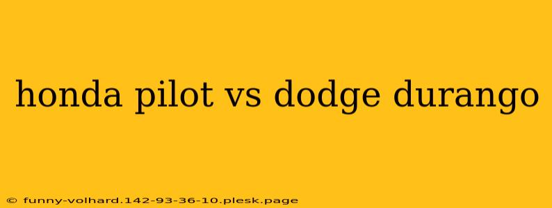 honda pilot vs dodge durango