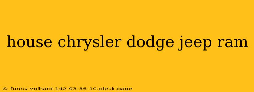 house chrysler dodge jeep ram