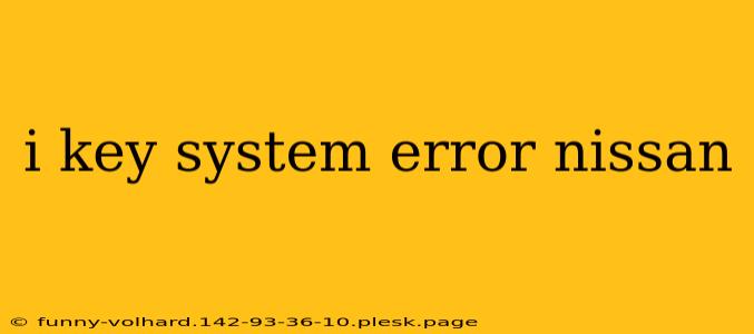 i key system error nissan