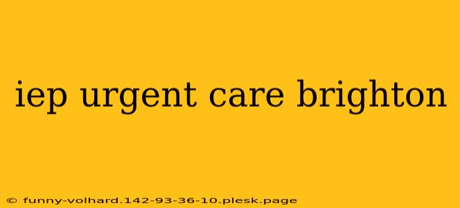 iep urgent care brighton