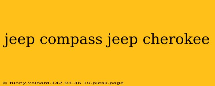 jeep compass jeep cherokee