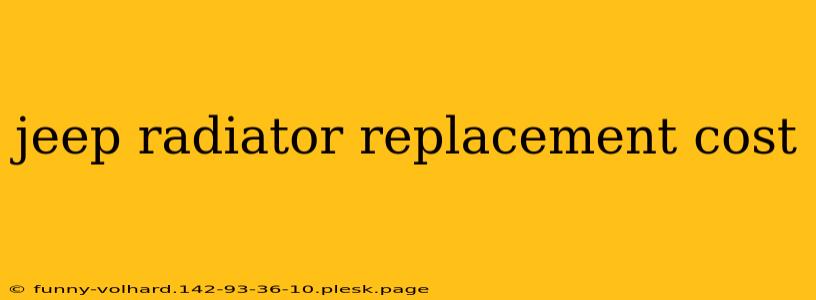 jeep radiator replacement cost