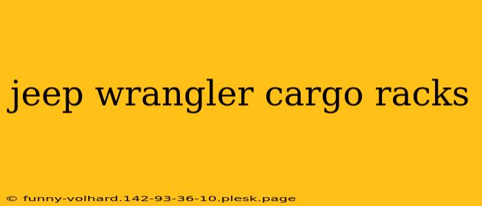 jeep wrangler cargo racks