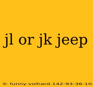 jl or jk jeep