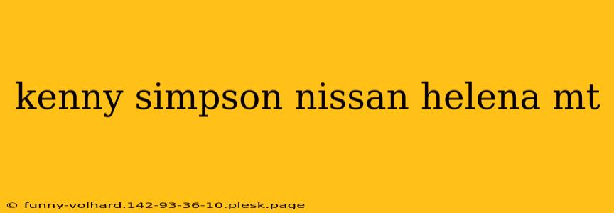 kenny simpson nissan helena mt