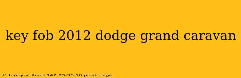 key fob 2012 dodge grand caravan