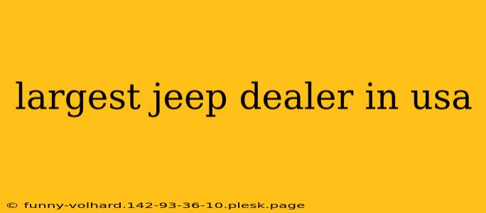 largest jeep dealer in usa