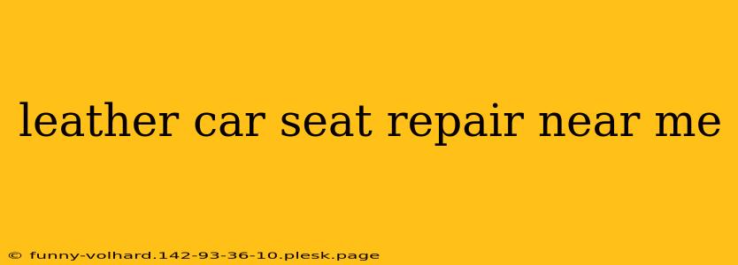 leather car seat repair near me