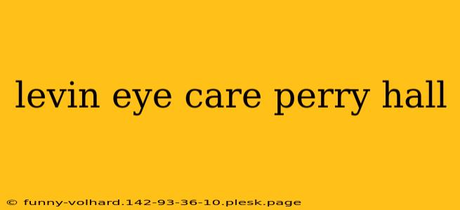 levin eye care perry hall