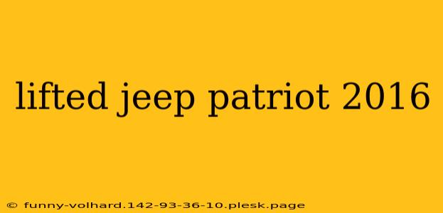 lifted jeep patriot 2016