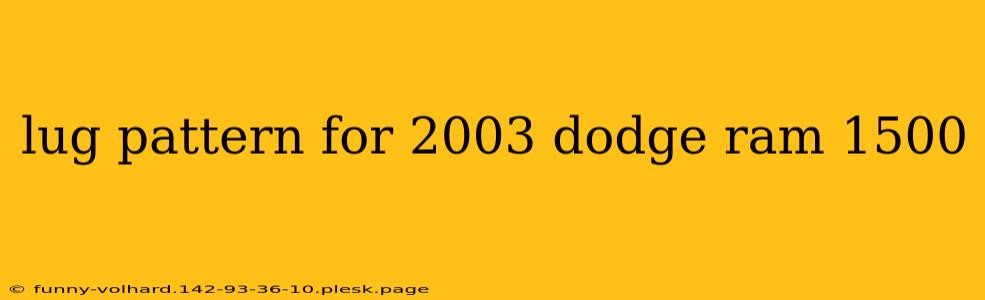 lug pattern for 2003 dodge ram 1500