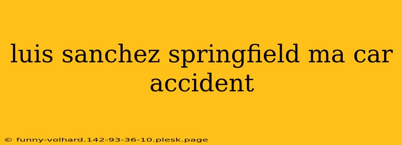 luis sanchez springfield ma car accident