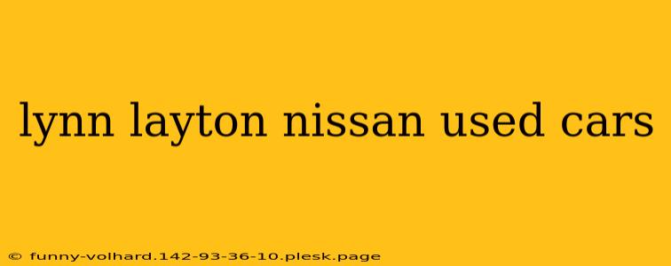 lynn layton nissan used cars