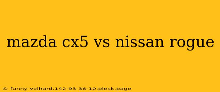 mazda cx5 vs nissan rogue