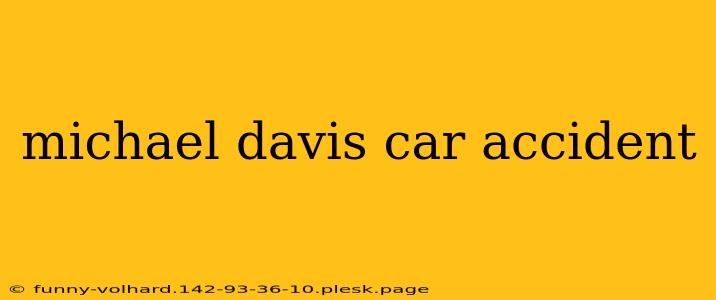 michael davis car accident