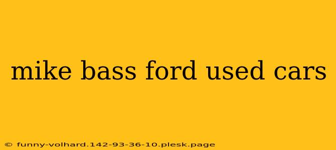 mike bass ford used cars