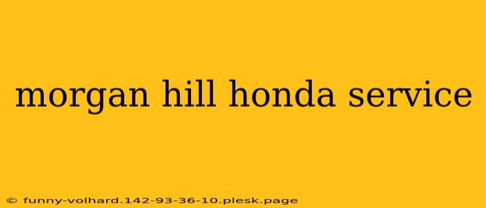 morgan hill honda service