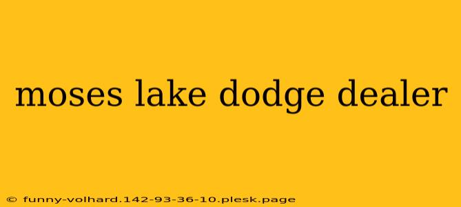 moses lake dodge dealer