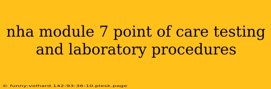 nha module 7 point of care testing and laboratory procedures