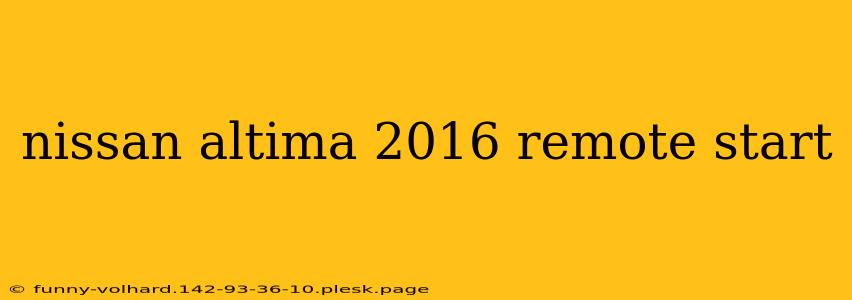 nissan altima 2016 remote start