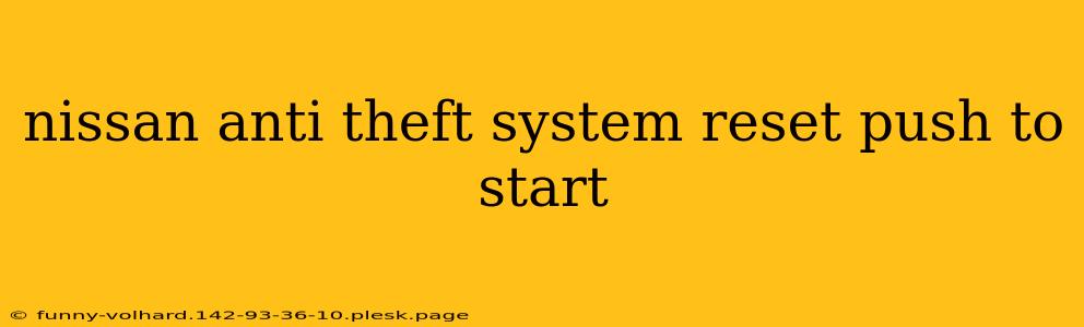 nissan anti theft system reset push to start