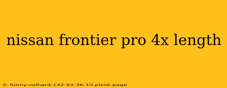 nissan frontier pro 4x length