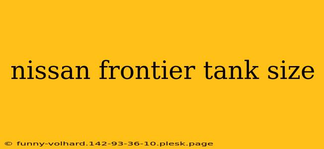 nissan frontier tank size