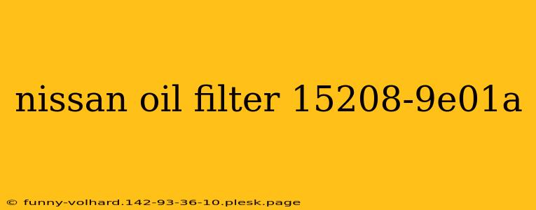 nissan oil filter 15208-9e01a