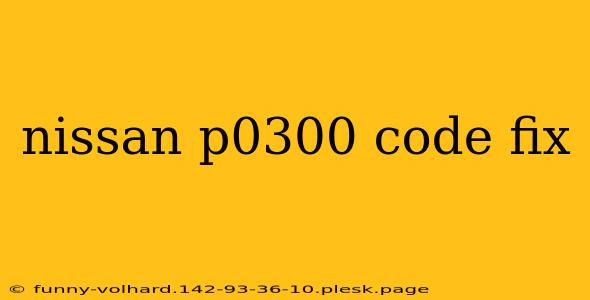 nissan p0300 code fix