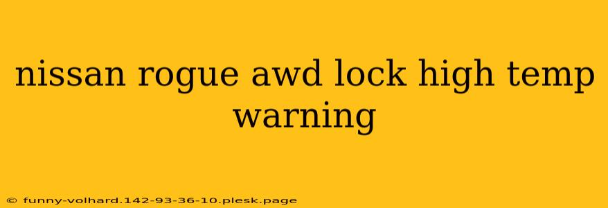 nissan rogue awd lock high temp warning