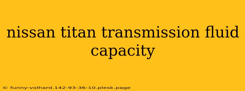 nissan titan transmission fluid capacity