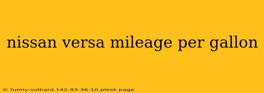 nissan versa mileage per gallon