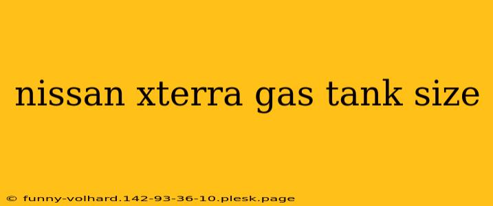 nissan xterra gas tank size