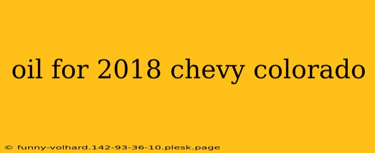 oil for 2018 chevy colorado