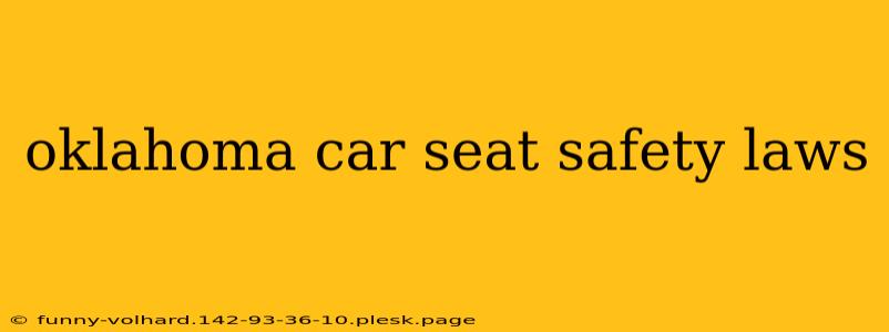 oklahoma car seat safety laws