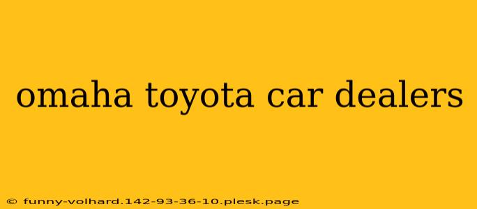 omaha toyota car dealers