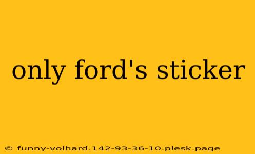 only ford's sticker